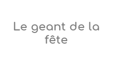 http://www.le-geant-de-la-fete.com