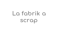 https://www.lafabrikascrap.fr